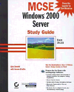 MCSE Windows 2000 Server Study Guide - Donald, Lisa, and Chellis, James
