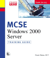 MCSE Windows 2000 Server: Training Guide; Exam 70-215