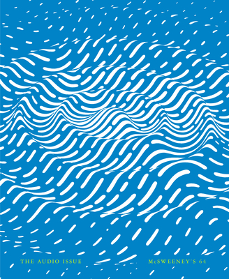 Mcsweeney's Issue 64: Audio Issue - Boyle, Claire (Editor), and Eggers, Dave (Editor)