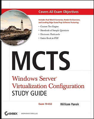 McTs Windows Server Virtualization Configuration Study Guide: Exam 70-652 - Panek, William