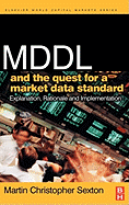 MDDL and the Quest for a Market Data Standard: Explanation, Rationale, and Implementation
