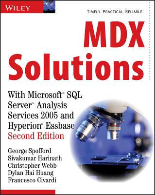 MDX Solutions: With Microsoft SQL Server Analysis Services 2005 and Hyperion Essbase - Spofford, George, and Harinath, Sivakumar, and Webb, Christopher