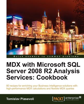 MDX with Microsoft SQL Server 2008 R2 Analysis Services Cookbook - Piasevoli, Tomislav
