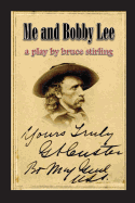 Me and Bobby Lee: A Play about General George Armstrong Custer