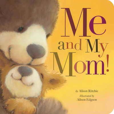 Me and My Mom! - Ritchie, Alison