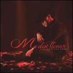 Me Dej� Llevar