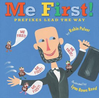 Me First!: Prefixes Lead the Way - Pulver, Robin