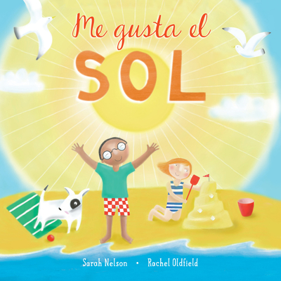 Me Gusta El Sol - Nelson, Sarah, and Oldfield, Rachel (Illustrator)