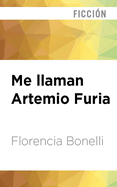 Me Llaman Artemio Furia