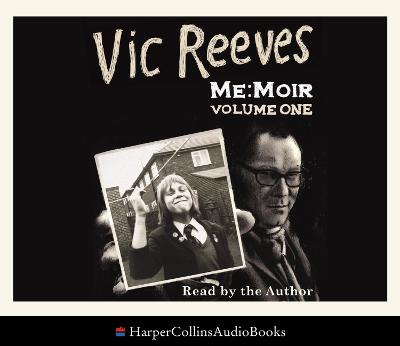 Me: Moir - Reeves, Vic (Read by), and Nicholl, Kati (Abridged by)