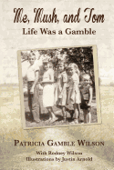 Me, Mush, and Tom: Life Was a Gamble