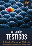 Me ser?is testigos