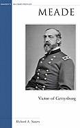 Meade: Victor of Gettysburg