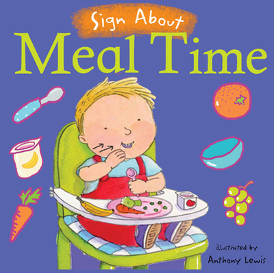 Meal Time: BSL (British Sign Language) - Lewis, Anthony (Illustrator)