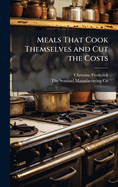 Meals That Cook Themselves and Cut the Costs