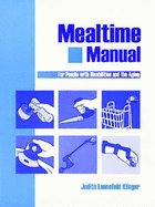 Mealtime Manual for People with Disabilities and the Aging
