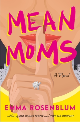 Mean Moms - Rosenblum, Emma