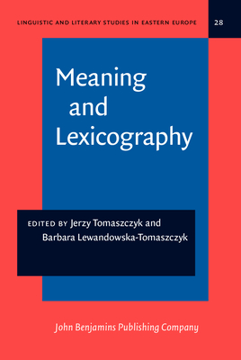 Meaning and Lexicography - Tomaszczyk, Jerzy, Professor (Editor), and Lewandowska-Tomaszczyk, Barbara (Editor)