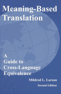Meaning-Based Translation: A Guide to Cross-Language Equivalence