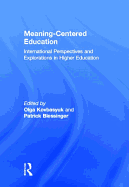 Meaning-Centered Education: International Perspectives and Explorations in Higher Education