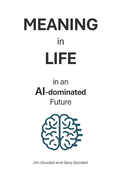 MEANING in LIFE in an AI-dominated future