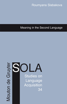 Meaning in the Second Language - Slabakova, Roumyana