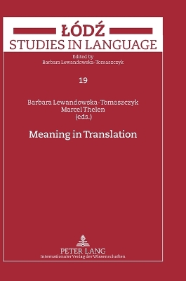 Meaning in Translation - Lewandowska-Tomaszczyk, Barbara (Editor), and Thelen, Marcel (Editor)