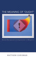 Meaning of 'ought': Beyond Descriptivism and Expressivism in Metaethics