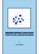 Meaning Without Analyticity: Essays on Logic, Language and Meaning