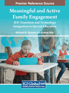 Meaningful and Active Family Engagement: IEP, Transition and Technology Integration in Special Education
