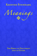 Meanings: The Bible as Document and as Guide
