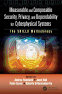 Measurable and Composable Security, Privacy, and Dependability for Cyberphysical Systems: The SHIELD Methodology