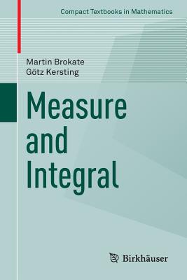 Measure and Integral - Brokate, Martin, and Kersting, G�tz