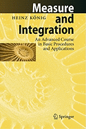 Measure and Integration: An Advanced Course in Basic Procedures and Applications