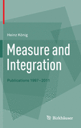 Measure and Integration: Publications 1997-2011
