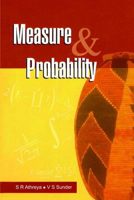 Measure and Probability - Athreya, Siva, and Sunder, V. S.