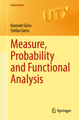 Measure, Probability and Functional Analysis - Geiss, Hannah, and Geiss, Stefan