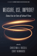 Measure, Use, Improve!