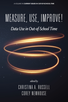 Measure, Use, Improve! - Russell, Christina A (Editor), and Newhouse, Corey (Editor)