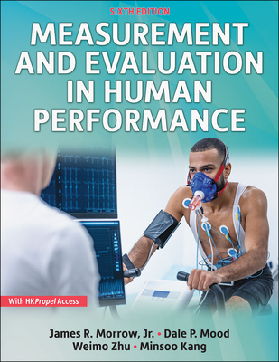 Measurement and Evaluation in Human Performance - Morrow, James R, Jr., and Mood, Dale P, and Zhu, Weimo