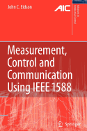 Measurement, Control, and Communication Using IEEE 1588