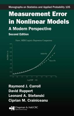 Measurement Error in Nonlinear Models: A Modern Perspective, Second Edition - Carroll, Raymond J, and Ruppert, David, and Stefanski, Leonard A