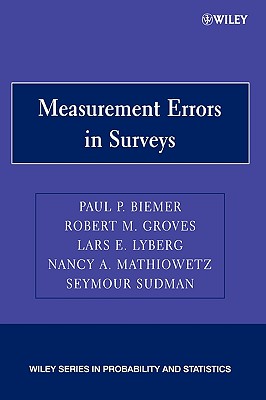 Measurement Errors in Surveys - Biemer, Paul P (Editor), and Groves, Robert M (Editor), and Lyberg, Lars E (Editor)