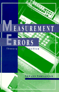 Measurement Errors: Theory and Practice