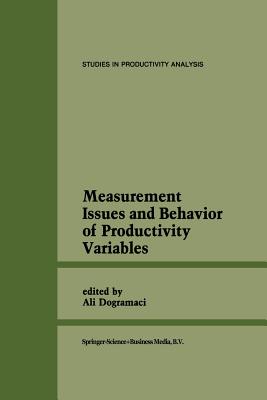 Measurement Issues and Behavior of Productivity Variables - Dogramaci, Ali (Editor)