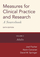 Measures for Clinical Practice and Research: A Sourcebook: Volume 2: Adults