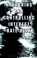 Measuring and Controlling Interest Rate Risk - Fabozzi, Frank J.