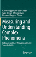 Measuring and Understanding Complex Phenomena: Indicators and Their Analysis in Different Scientific Fields