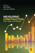 Measuring Construction: Prices, Output and Productivity