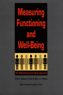 Measuring Functioning and Well-Being: The Medical Outcomes Study Approach - Stewart, Anita L (Editor), and Ware Jr, John E (Editor)